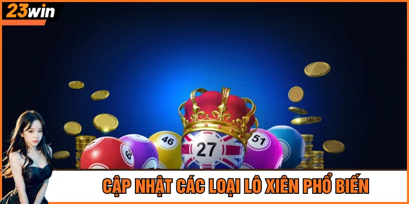 Cập nhật các loại lô xiên phổ biến