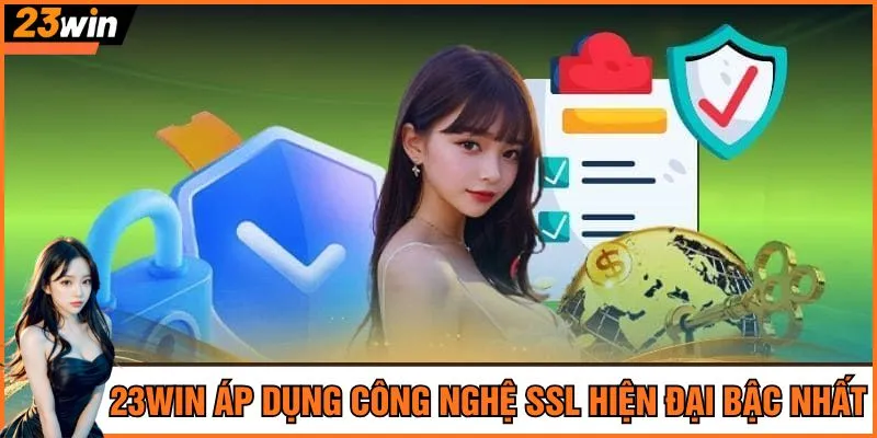 23Win áp dụng công nghệ SSL hiện đại bậc nhất