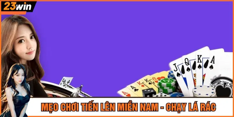 Mẹo chơi tiến lên miền Nam - Chạy lá rác