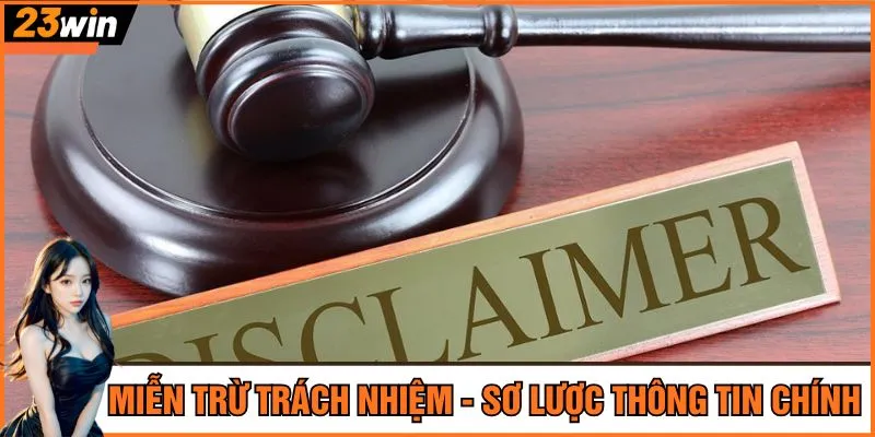 Miễn trừ trách nhiệm - Sơ lược thông tin chính