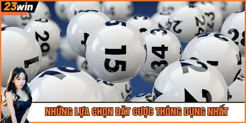 Những lựa chọn đặt cược thông dụng nhất