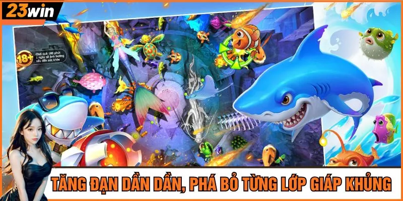 Tăng đạn dần dần, phá bỏ từng lớp giáp khủng