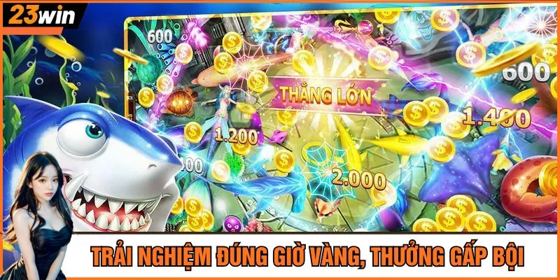 Trải nghiệm đúng giờ vàng, thưởng gấp bội